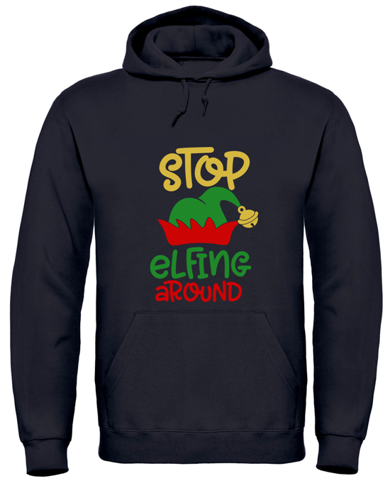 Stop Elfing Around Hoodie Stop Elfing Around Hoodie