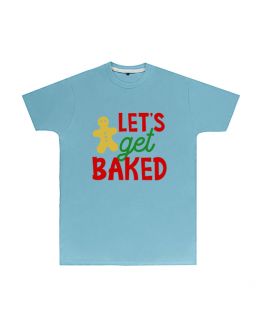 Let's Get Baked T Shirt