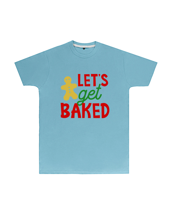 Let's Get Baked T Shirt Let's Get Baked T Shirt