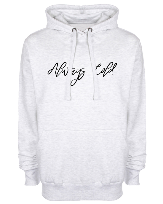 Always Cold Hoodie