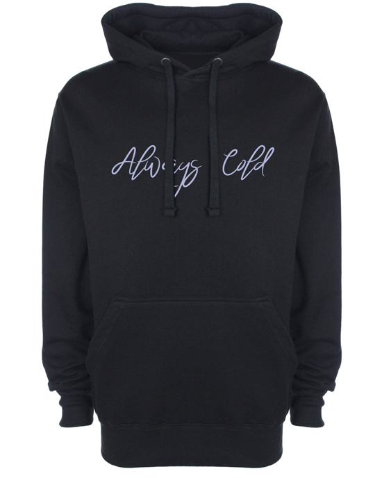 Always Cold Hoodie