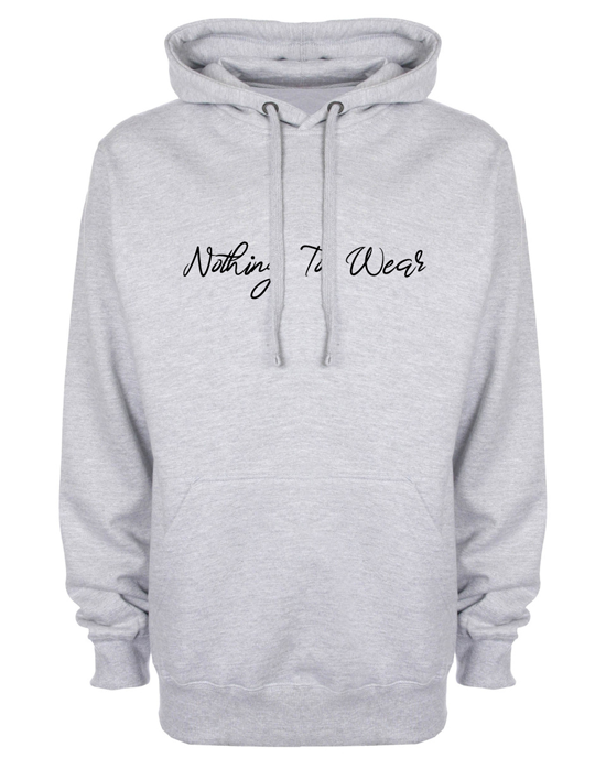 Nothing To Wear Hoodie