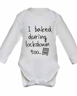 I Baked During Lockdown Too Baby Grow